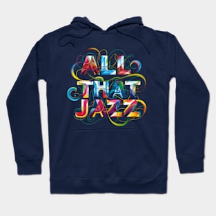 All that jazz Hoodie